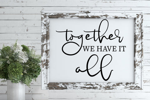 Together We Have it All I Farmhouse Sign SVG SVG Happy Printables Club 