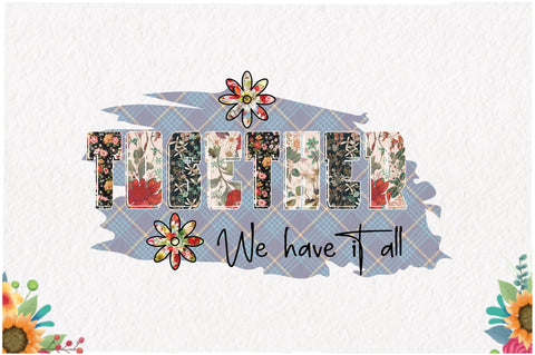 Together We Have It All Sublimation Sublimation Jagonath Roy 