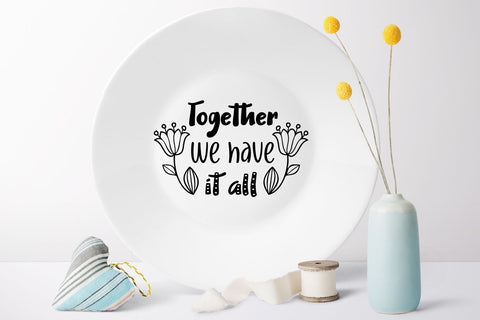 Together we have it all svg dxf Family Quote clipart cut file SVG Zoya Miller 