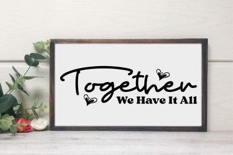 Together We Have It All SVG, Family SVG-01 SVG designartist 