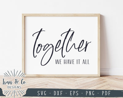 Together We Have It All SVG Files | Family SVG | Farmhouse Style SVG | Commercial Use | Cricut | Silhouette | Cut Files (1030466626) SVG Ivan & Co. Designs 
