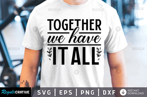 Together we have it all SVG SVG Regulrcrative 