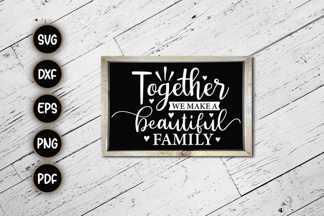 Together We Make A Beautiful Family Sign SVG SVG CraftLabSVG 