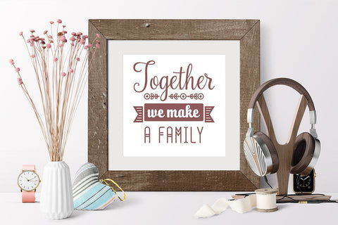 Together we make a family Family SVG Quote cut file SVG Zoya Miller 