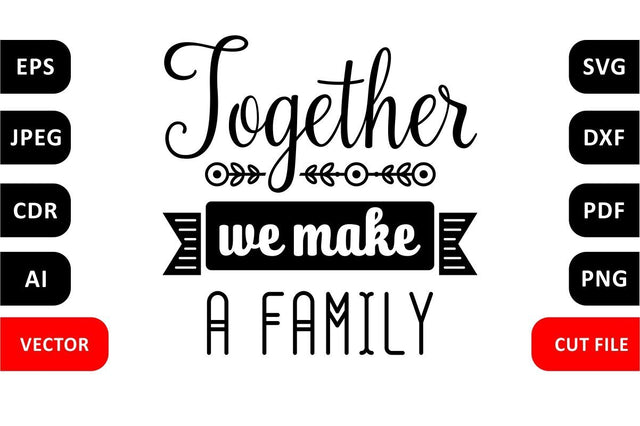 Together we make a family Family SVG Quote cut file SVG Zoya Miller 