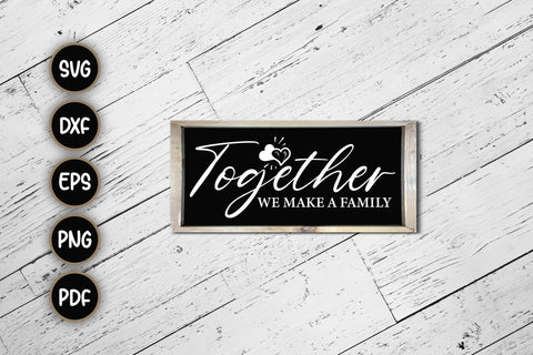 Together We Make A Family Sayings SVG SVG CraftLabSVG 