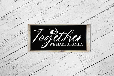 Together We Make A Family Sayings SVG SVG CraftLabSVG 