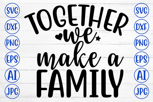 Together We Make A Family SVG Cut File SVG Syaman 