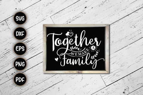 Together We Make A Family SVG, DXF, PNG, EPS SVG CraftLabSVG 