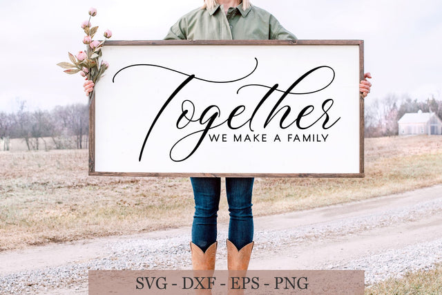 Together We Make A Family Svg, Farmhouse sign Svg SVG Chamsae Studio 