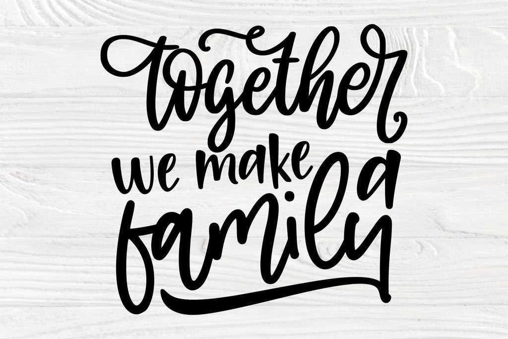 Together We Make a Family SVG, Farmhouse Sign Svg - So Fontsy