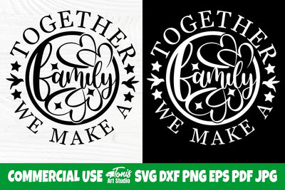 Together We Make a Family SVG, Quote Svg Cut File SVG TonisArtStudio 