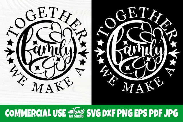 Together We Make a Family SVG, Quote Svg Cut File SVG TonisArtStudio 
