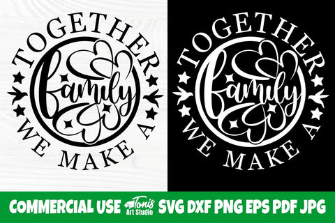 Together We Make a Family SVG, Quote Svg Cut File SVG TonisArtStudio 