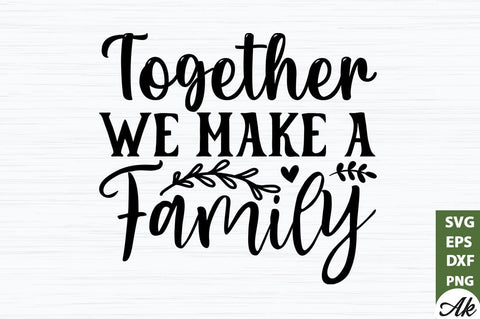 Together we make a family SVG SVG akazaddesign 