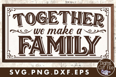 Together We Make A Family Svg SVG Crafty Mama Studios 