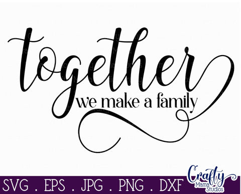 Together We Make A Family SVG SVG Crafty Mama Studios 