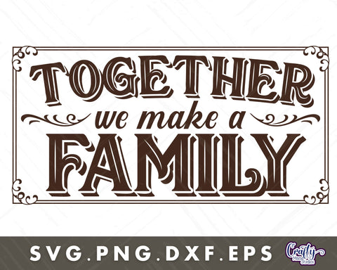 Together We Make A Family Svg SVG Crafty Mama Studios 