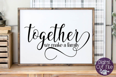 Together We Make A Family SVG SVG Crafty Mama Studios 