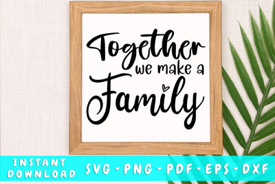 Together We Make A Family SVG SVG HappyDesignStudio 