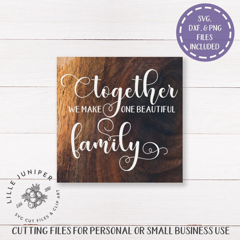 Together We Make One Beautiful Family SVG | Blended Family SVG | Farmhouse SVG SVG LilleJuniper 
