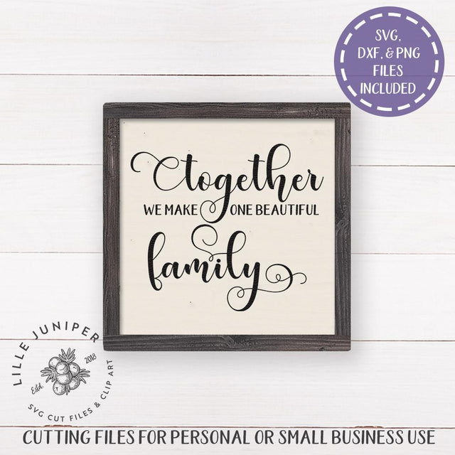 Together We Make One Beautiful Family SVG | Blended Family SVG | Farmhouse SVG SVG LilleJuniper 