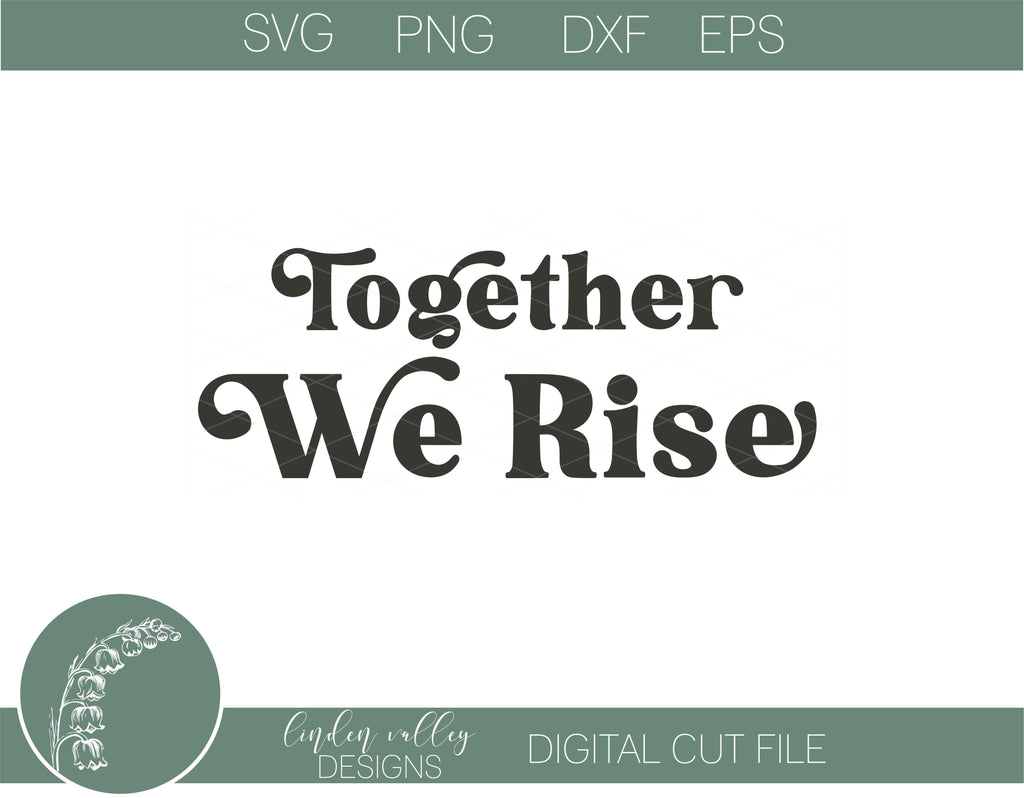 Together We Rise SVG|Change Quote SVG|Motivational SVG - So Fontsy