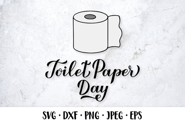 Toilet Paper Day hand lettered SVG. Toilet Paper roll SVG LaBelezoka 