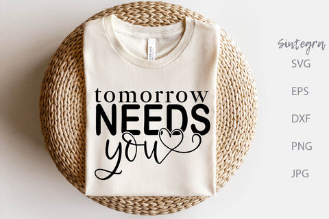 Tomorrow Needs You SVG Free For Commercial Use SVG Sintegra 