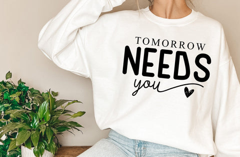 Tomorrow Needs You SVG, Mental Health Svg, Anxiety Svg, Inspirational Quote Svg, Positive Quote Svg, Know Your Worth Svg, You Matter Svg SVG MD mominul islam 