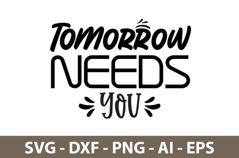 tomorrow needs you svg SVG nirmal108roy 