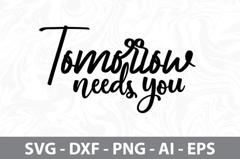 tomorrow needs you svg SVG nirmal108roy 