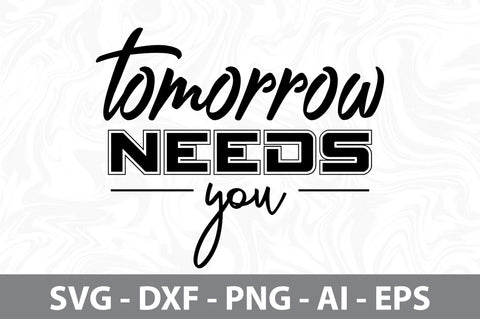 tomorrow needs you svg SVG nirmal108roy 
