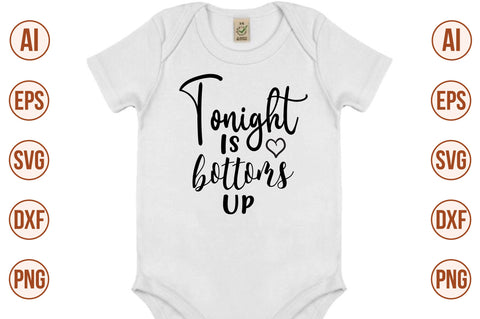 Tonight Is Bottoms Up svg SVG nirmal108roy 