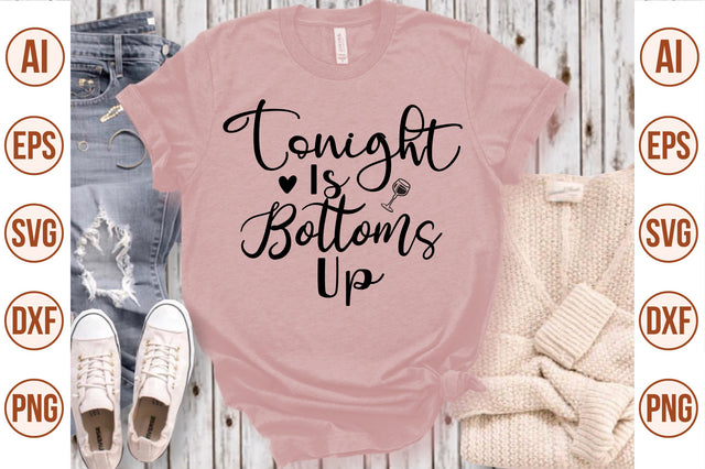Tonight Is Bottoms Up svg SVG nirmal108roy 