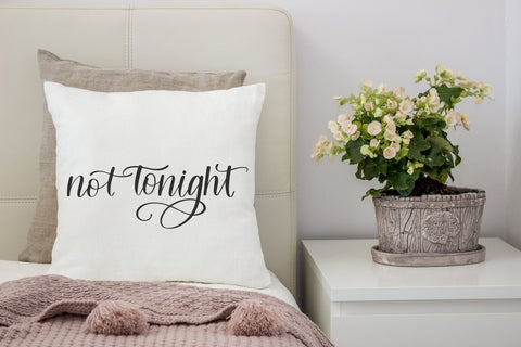 Tonight / Not Tonight Hand Lettered Cut File Perfect for pillows Cursive by Camille 