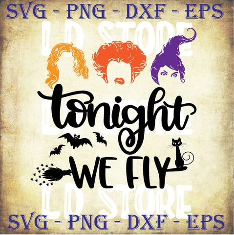 Tonight We Fly (1) - Halloween SVG PNG DXF EPS Cut Files SVG Artstoredigital 