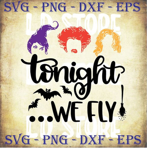 Tonight We Fly (2) - Halloween SVG PNG DXF EPS Cut Files SVG Artstoredigital 