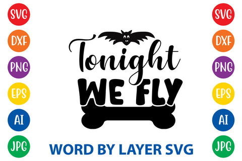 Tonight We Fly, Halloween SVG Design SVG Rafiqul20606 