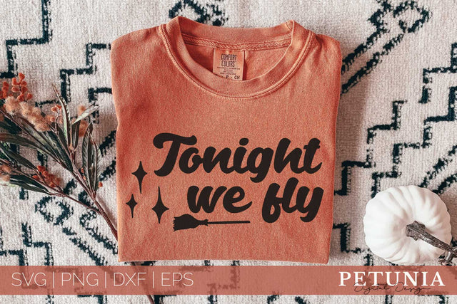 Tonight We Fly | Halloween Witch SVG | Funny Witch Quotes SVG Petunia Digital Design 
