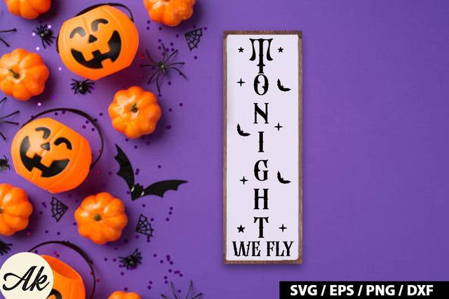 Tonight we fly Porch Sign SVG SVG akazaddesign 