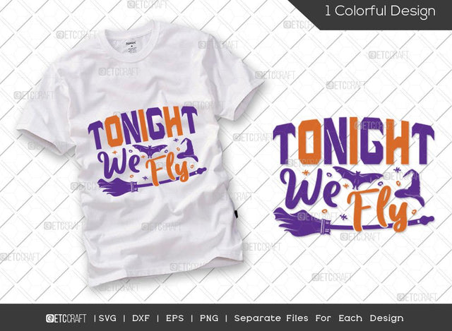 Tonight We Fly SVG Cut File | Halloween Svg | Witches Svg | Funny Halloween Svg | Boo Svg | Halloween T-shirt Design SVG ETC Craft 