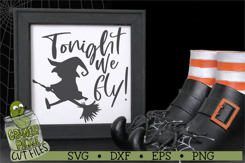 Tonight We Fly Witch Halloween SVG Cut File SVG Crunchy Pickle 