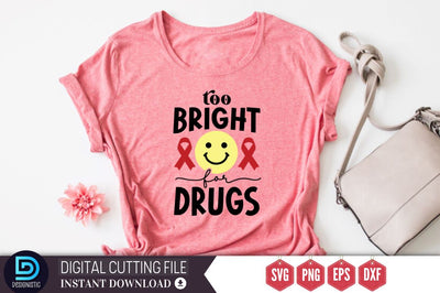Too bright for drugs SVG SVG DESIGNISTIC 