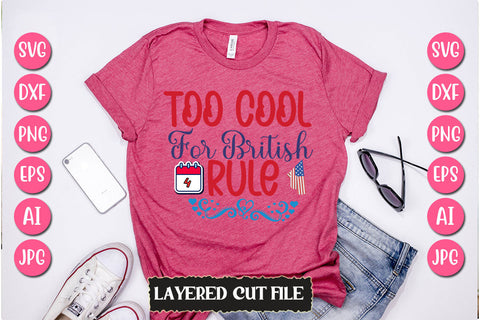 Too Cool for British Rule SVG Cut File SVG Newmockups 