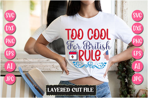 Too Cool for British Rule SVG Cut File SVG Newmockups 