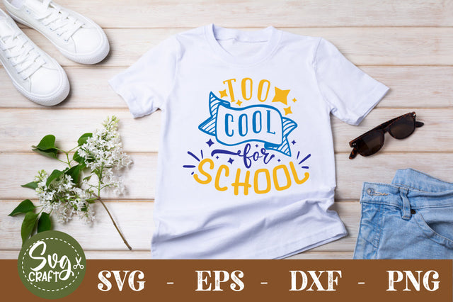 Too Cool For School SVG cut file SVG Svgcraft 