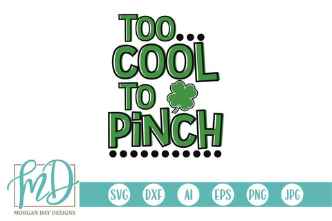 Too Cool To Pinch SVG Morgan Day Designs 