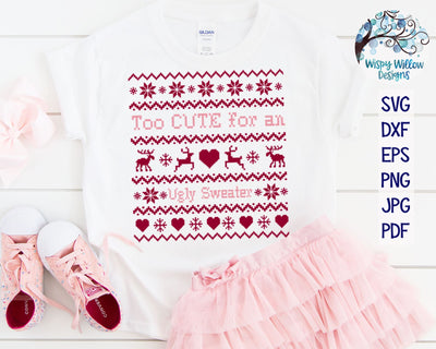 Too Cute For An Ugly Sweater | Christmas SVG SVG Wispy Willow Designs 