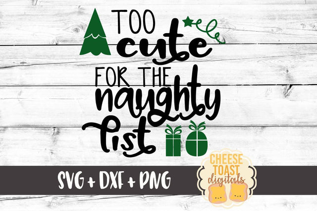 Too Cute For The Naughty List SVG Cheese Toast Digitals 